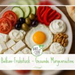 Balkan-Frühstück – Gesunde Morgenroutine mit Genuss