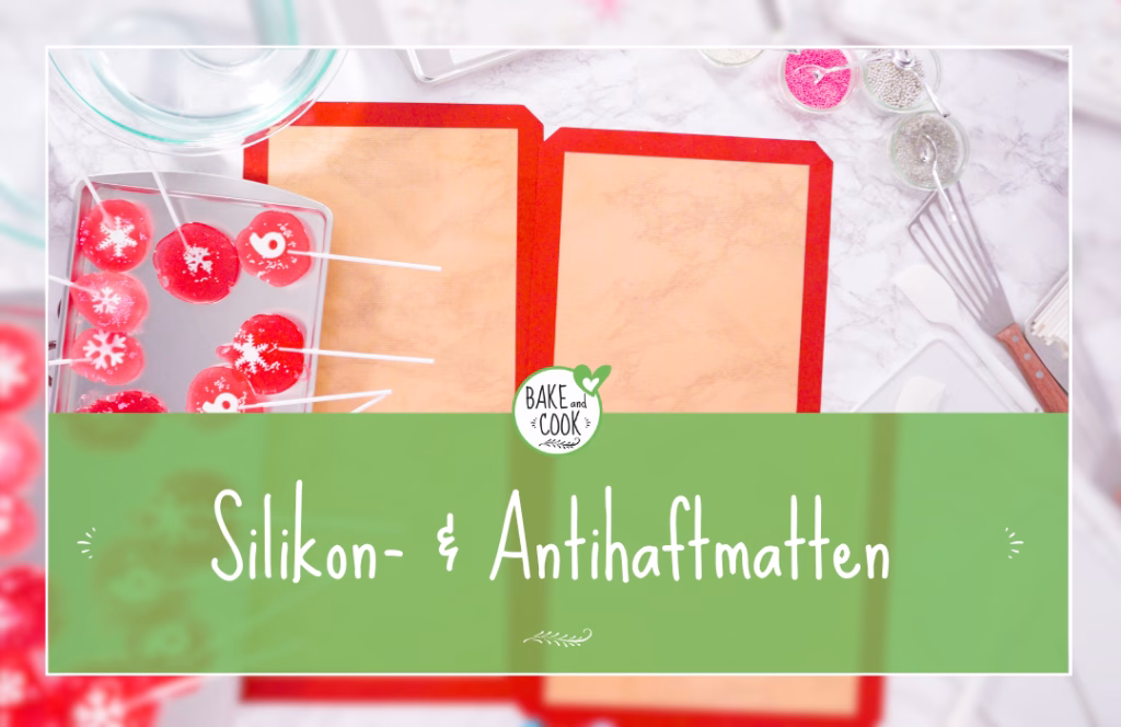 Bake & Cook Onlineshop - Silikon & Antihaftmatten